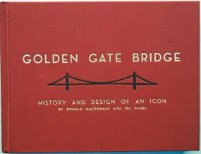 Golden Gate Bridge: History and Design of An Icon By Donald Macdonald and Ira Nadel