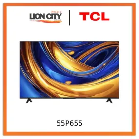 TCL P655 55 inch 4K TV eye care AI Smart Google TV